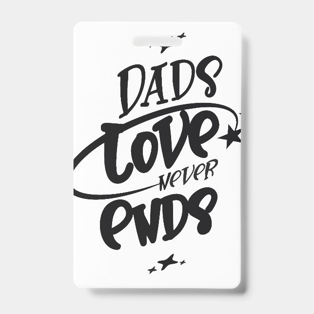 Badge L'amour d'un papa ne finit jamais (Avant)