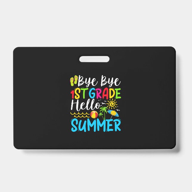 Badge Last Day Of School Bye Bye 1st Grade Hello Summer. (Avant)