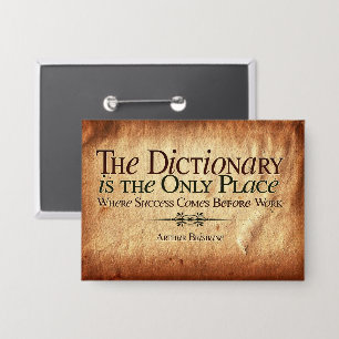 Badge Le Succès Arrive Avant Le Travail