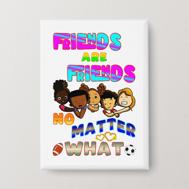 Badge Les amis sont des amis quoi qu'il arrive (Recto)
