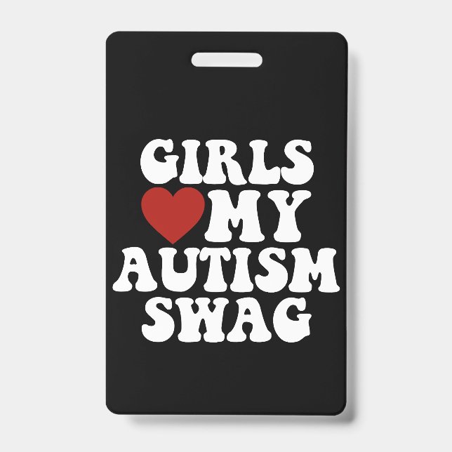 Badge Les filles aiment mon style autistique drôle Cadea (Avant)