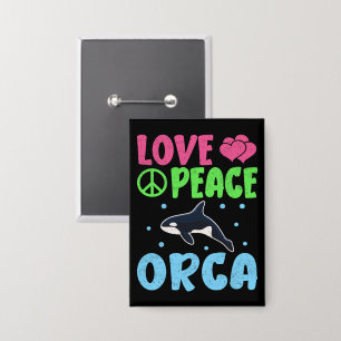 Badge Love Peace Orca Cute Sea Animaux Orca Lover