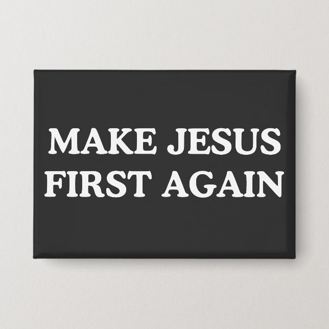 Badge Make Jesus First Again (Recto)