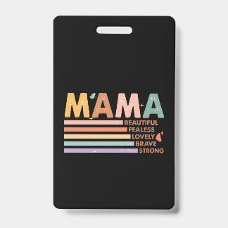 Badge Mama Beau sans peur Lovely Brave Strong