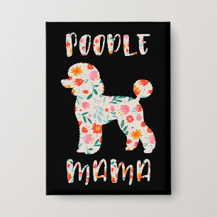 Badge Maman Caniche Fleurie Amoureuse de Chiens