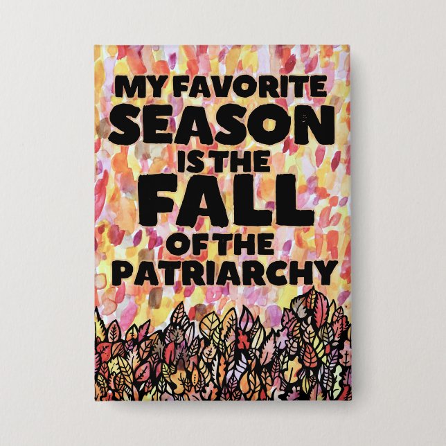 Badge My Favorite Season is the fall of the patriarchy (Recto)