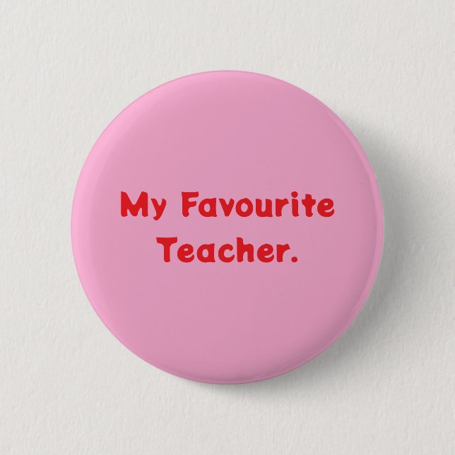 Badge My Favourite Teacher. (Devant)