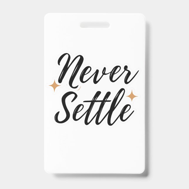 Badge Ne jamais se contenter de moins (Avant)