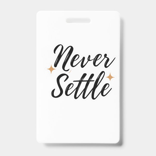 Badge Ne jamais se contenter de moins (Avant)