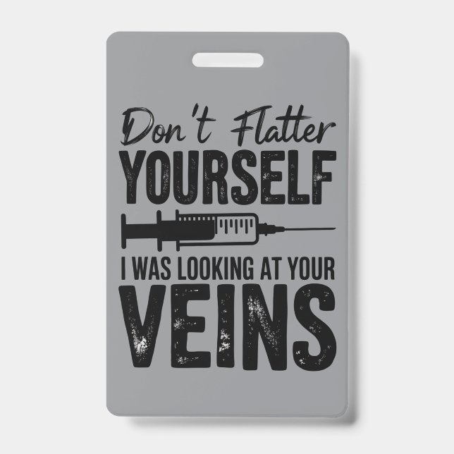 Badge Ne vous flattez pas, je regardais vos veines (Avant)