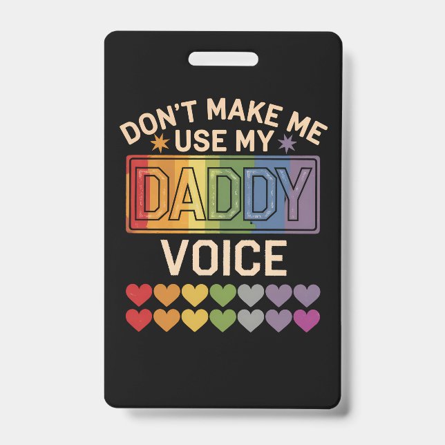 Badge N'obligez pas papa à utiliser sa voix Fierté arc-e (Avant)