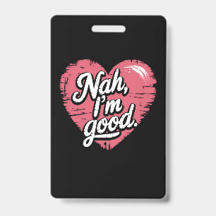 Badge Non, je vais bien Anti Saint-Valentin Drôle Céliba
