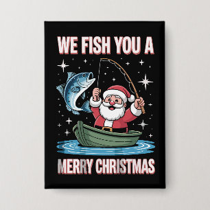 Badge Nous vous pêchons un joyeux Noël pêcheur Père Noël