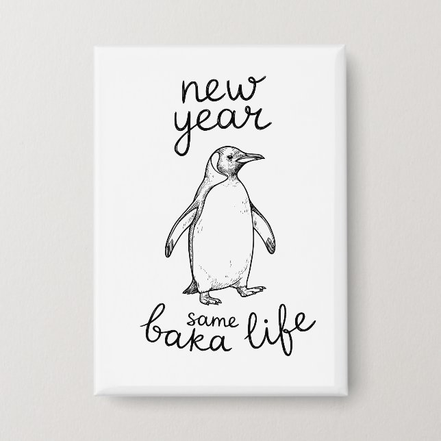 Badge Nouvelle Année Même Vie de Baka Pingouin Blague Dr (Recto)