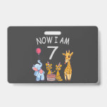 Badge Now I am 7 years old 7th Birthday at the Zoo<br><div class="desc">Happy 7th Birthday. Funny and lovely Kids Birthday design with a cute Elephant,  two ferrets and a giraffe celebrating your birthday at the zoo.</div>