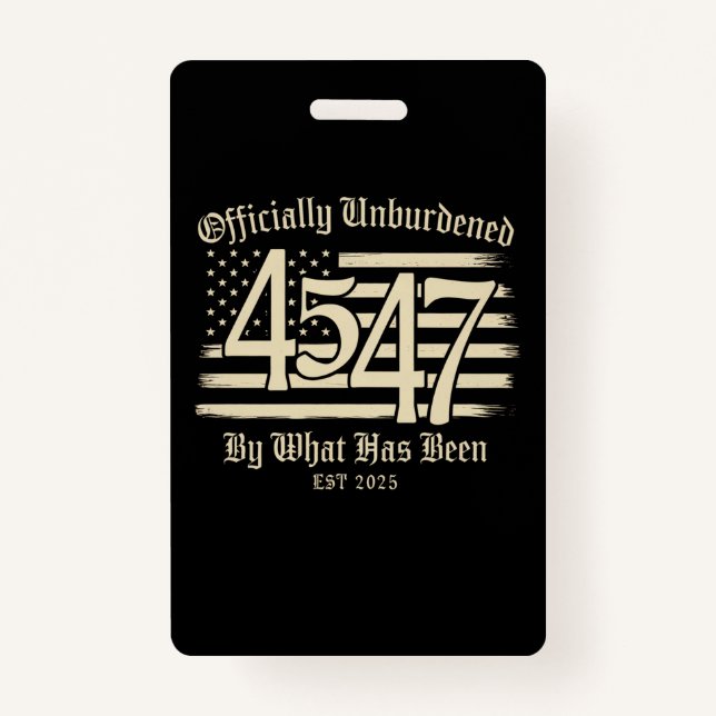 Badge Officiellement Déchargé Par Ce Qui A Été Trump 45  (Devant)