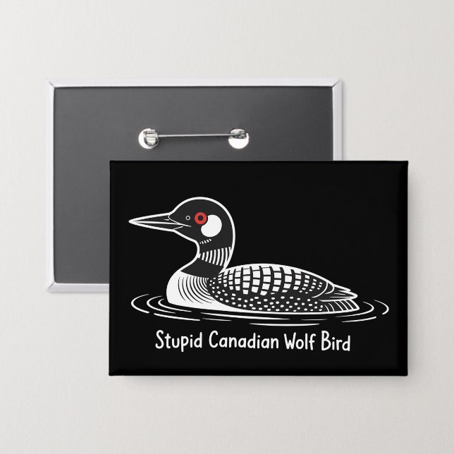 Badge Oiseau loup canadien stupide cadeau drôle Canada H (Recto/Verso)