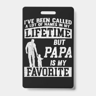 Badge On m'a donné beaucoup de noms mais Papa père 