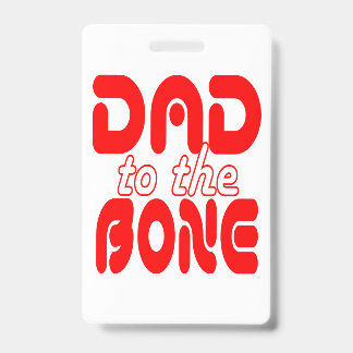 Badge Papa jusqu'à l'os