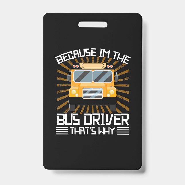 Badge Parce que je suis le conducteur de bus (Avant)