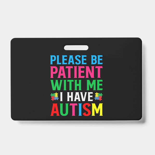 Badge Please Be Patient With Me I Have Autism (Avant)
