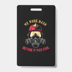 Badge Pompier Nous portions des masques avant que ce s