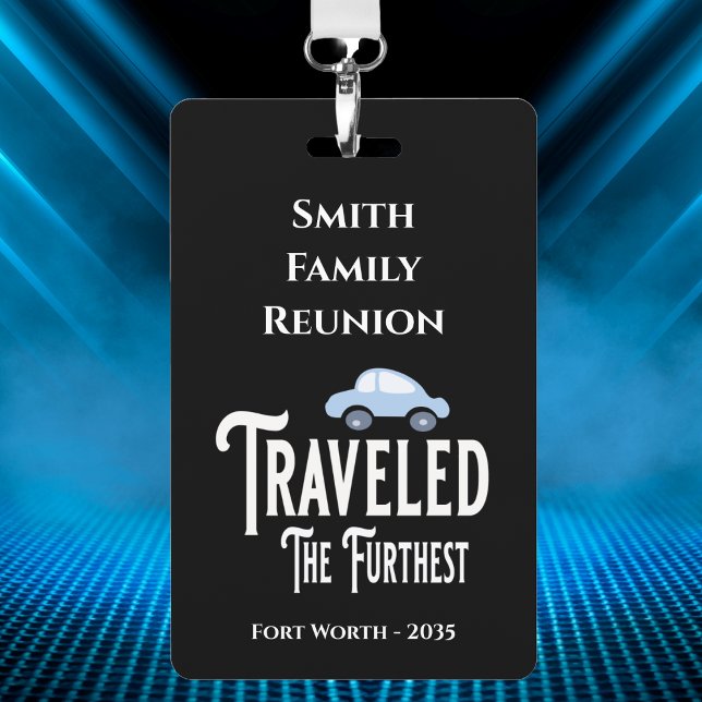 Badge Prix Reunion Familiale Voyagé La Voiture La Plus F (Family Reunion award for those that traveled the furthest to attend your reunion. )