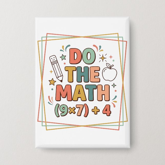 Badge Prof de maths drôle Faites le calcul (9x7)+4 (Recto)