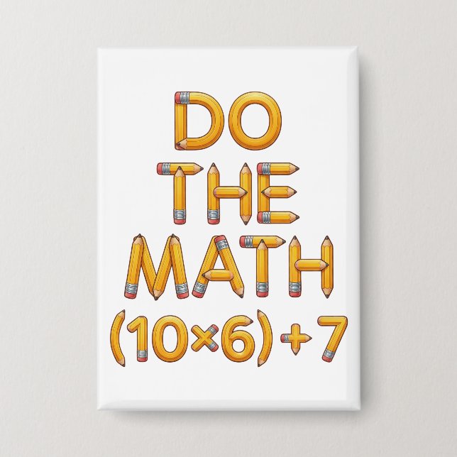 Badge Prof de maths drôle Faites le calcul (9x7)+4 (Recto)