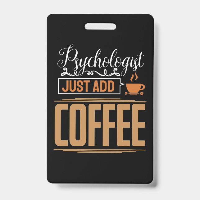 Badge Psychologue Scolaire Ajoutez Juste du Café (Avant)