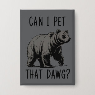 Badge Puis-je caresser ce chien ? Ours Mème Drôle de Chi