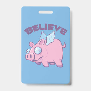 Badge Quand les Cochons Volent Croire l'Impossible