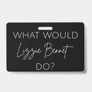 Badge Que ferait Lizzie Bennet ?