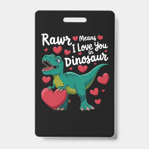 Badge Rawr Signifie Que Je T'Aime Dans Dinosaur T Rex Va