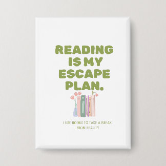 Badge Reading is My Escape Plan - Cozy Book Lover's Desi