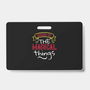 Badge Rêve des choses magiques