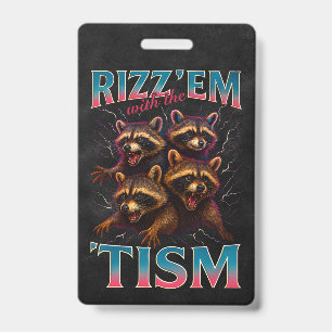 Badge Rizz Em avec le Tism Meme Autisme Drôle Raton Lave