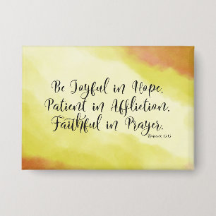 Badge Romains 12:12 Soyez Joyeux dans l'espérance Bible