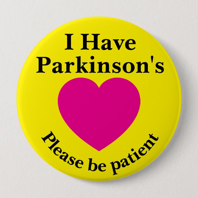 Badge Rond 10 Cm Adult 4 inch "I Have Parkinson's" Button (Devant)