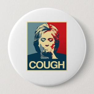 Badge Rond 10 Cm Affiche de toux de Hillary -- Élection 2016 -