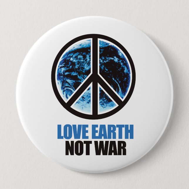 BADGE ROND 10 CM AIMEZ LA TERRE, PAS LA GUERRE (Devant)