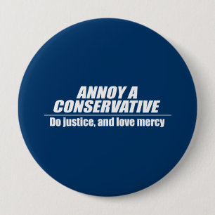 Badge Rond 10 Cm Annoy a Conservateur - faites justice