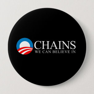 Badge Rond 10 Cm Anti-Obama - chaînes que nous pouvons croire au