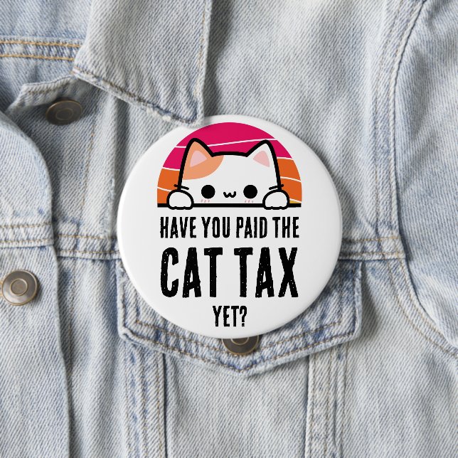 Badge Rond 10 Cm AVEZ-VOUS PAYÉ VOTRE TAXE DE TAXE CHAT ENCORE Humo (En situation)