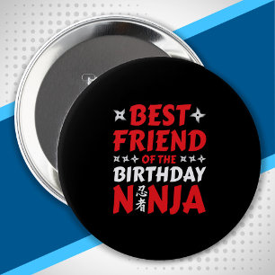Badge Rond 10 Cm Best Friend of the Birthday Ninja - Birthday Party