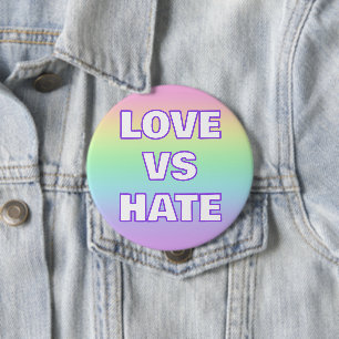 Badge Rond 10 Cm Bouton arc-en-ciel Love Vs Hate