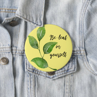 Badge Rond 10 Cm Bouton "Be-leaf" dans soi-même