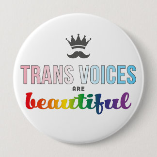 Badge Rond 10 Cm Bouton de Trans Voices