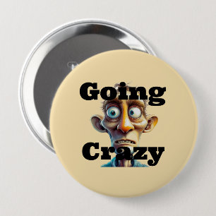 Badge Rond 10 Cm Bouton Devenir Fou