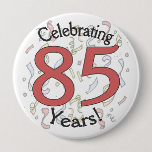 Badge Rond 10 Cm Bouton géant pour fêter 85 ans de confetti anniv